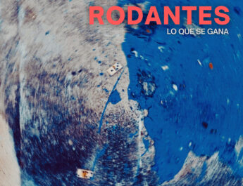 La banda Rodantes lanza el sencillo “Lo Que Se Gana”